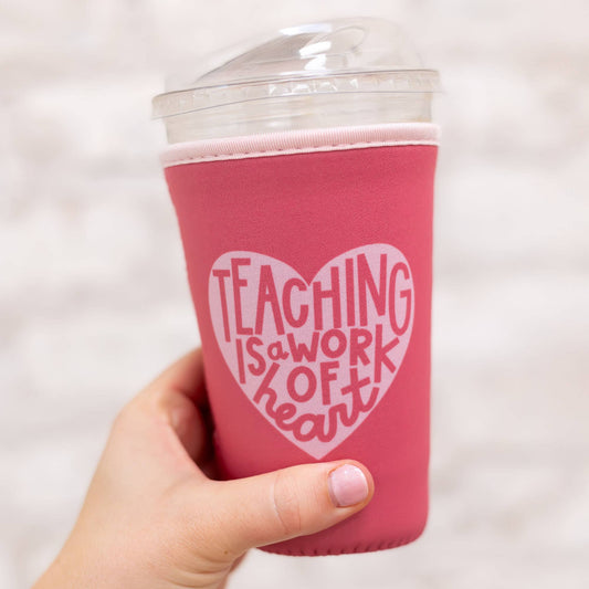 Teaching Is A Work Of Heart Drink Sleeve: Medium